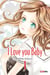 I love you baby Tome 1