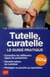 Tutelle, curatelle - le guide pratique 2014