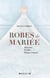 Robes de mariée - histoire, étoffes, haute couture