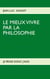Le mieux vivre par la philosophie : je pense donc j'agis