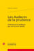 Les audaces de la prudence - littérature et politique aux xvi et xvii siècles