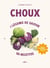 Choux : 1 légume de saison, 50 recettes