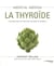 Medical medium Tome 3  : la thyroïde - comprendre et traiter les problèmes thyroïdiens