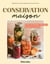 Conservation maison : Au sel, au vinaigre, à l'huile... Plus de 110 recettes