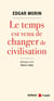Le temps est venu de changer de civilisation