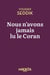 Nous n'avons jamais lu le coran