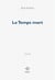 Le temps mort