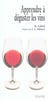 Apprendre a deguster les vins