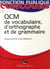 Qcm de vocabulaire, d'orthographe et de grammaire