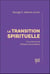 La transition spirituelle : Foi, science et éthique réconciliées