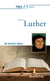 Prier 15 jours avec... : Luther