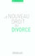 Le nouveau droit du divorce