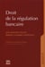 Droit de la régulation bancaire