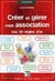 Associations : 50 Regles Essentielles Pour Les créer Et Les Gerer