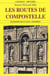 Les routes de Compostelle