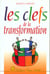 Les clefs de la transformation