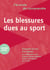 J'ai envie de comprendre : j'ai envie de comprendre les blessures dues au sport