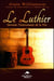 Le luthier  - devenir l'instrument de la Vie