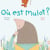 Où est mulot ?