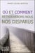 Où et comment retrouverons-nous nos disparus