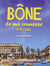 Bône de ma jeunesse - 1935-1962