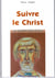 Suivre le Christ, avec la première épître de Pierre