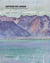 Autour du Léman - histoire et esthétique d'un espace lacustre