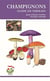 Champignons : guide de terrain