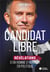 Candidat Libre : révélations d'un homme d'honneur en politique