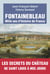 Fontainebleau - mille ans d'histoire de France