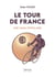 Le tour de France - Une saga populaire