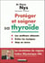 Protéger et soigner sa thyroïde