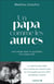 Un papa comme les autres : Une année dans le quotidien d'un papa solo