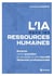 L'IA dans les Ressources Humaines : Boostez votre quotidien et accédez à une nouvelle dimension professionnelle