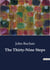 The Thirty-Nine Steps : A Thrilling Tale of Espionage and Adventure