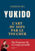 Yukido, l'art du soin par le toucher