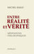 Entre réalite et vérité - méditations philosophiques
