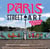 Paris street art : la mémoire des lieux - édition collector