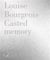 Louise Bourgeois : Casted memory