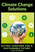 Climate change solutions : acting together for a sustainable future