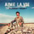 Aime la vie - édition limitée