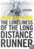 The Loneliness of the Long Distance Runner