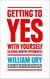GETTING TO YES WITH YOURSELF: AND OTHER WORTHY OPPONENTS