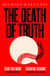 THE DEATH OF TRUTH