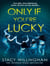 Only if you're lucky