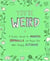 You're weird - a creative journal for misfits, oddballs, and anyone else who's uniquely awesome