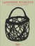 Japanese Baskets : Woven Art for an Endangered Planet