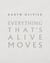 Karyn olivier : everything that's alive moves