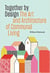 Together by design : the Art and Architecture of Communal Living