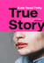 True Story : this genre-defying novel marks the arrival of a powerful new literary voice